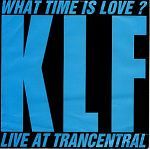 KLF What Time Is Love? (Live At Trancentral) album cover