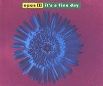 Opus III It's A Fine Day album cover