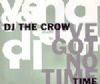 DJ The Crow I've Got No Time album cover
