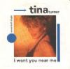 Tina Turner I Want You Near Me album cover