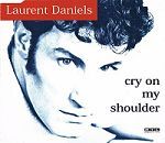 Laurent Daniels Cry On My Shoulder album cover