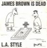 L.A. Style - James Brown Is Dead