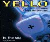 Yello feat. Stina Nordenstam To The Sea album cover