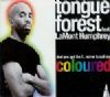 Tongue Forest feat. LaMont Humphrey - And You Got The Fucking Nerve To Call Me Coloured
