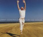 Jimmy Somerville Hurt So Good album cover