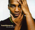 Haddaway Who Do You Love album cover