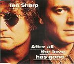 Ten Sharp After All The Love Has Gone album cover