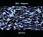 Witt / Heppner Die Flut album cover
