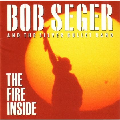 Bob Seger & Silver Bullet Band The Fire Inside album cover