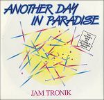 Jam Tronik Another Day In Paradise album cover