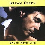 Bryan Ferry Dance With Life (The Brilliant Light) album cover