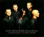 East Seventeen feat. Gabrielle If You Ever album cover