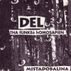 Del Tha Funkee Homosapien - Mistadobalina