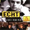 Echt - Fort von mir