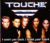 Touché I Want You Back, I Want Your Heart album cover