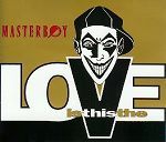 Masterboy Is This The Love album cover