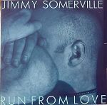 Jimmy Somerville Run From Love album cover