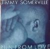 Jimmy Somerville Run From Love album cover